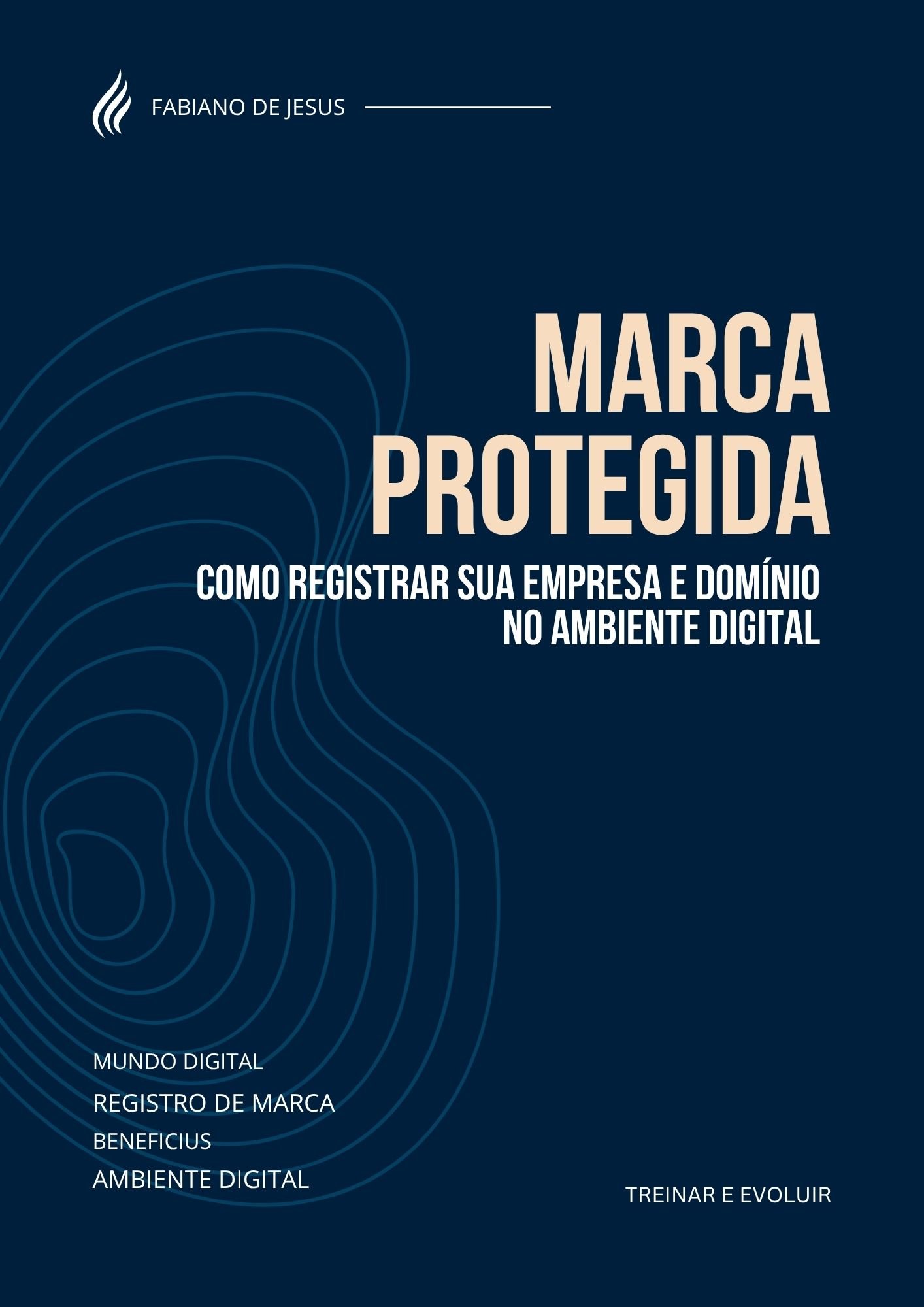 MARCA PROTEGIDA – COMO REGISTRAR SUA EMPRESA E DOMÍNIO NO AMBIENTE DIGITAL