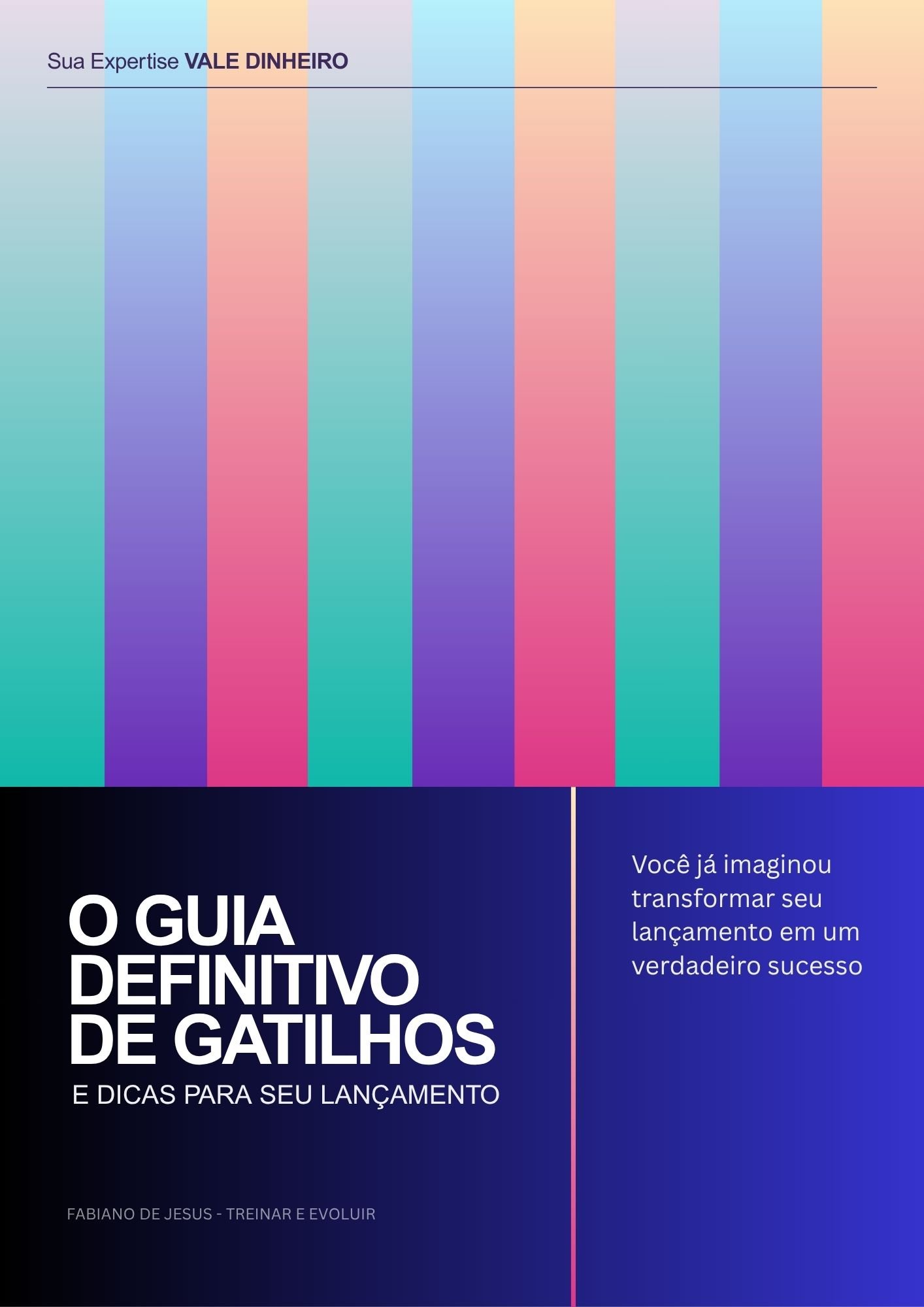 O GUIA DEFINITIVO DE GATILHOS E DICAS PARA SEU LANÇAMENTO